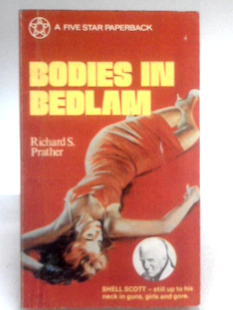 Bodies in Bedlam von Richard S. Prather