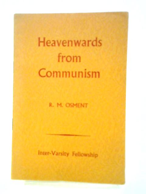 Heavenwards From Communism von R. M. Osment