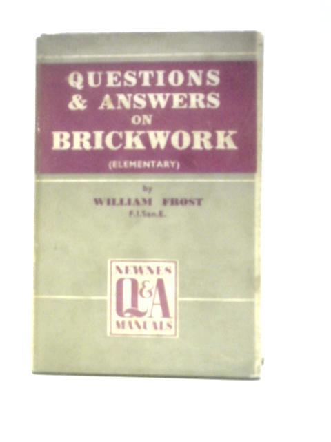 Questions and Answers on Brickwork (Elementary) By William Frost