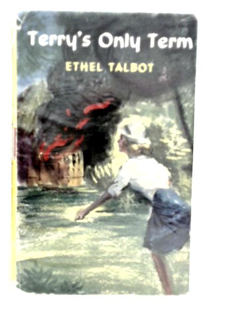 Terry's Only Term By Ethel Talbot