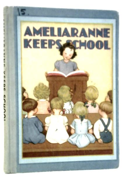 Ameliaranne Keeps School von Constance Heward