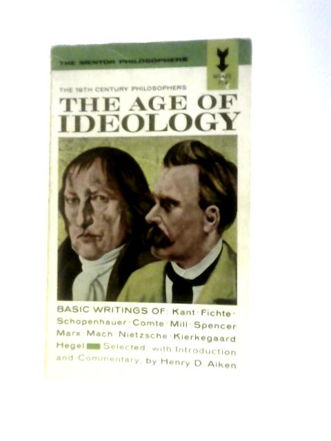 The Age Of Ideology By Henry D.Aiken