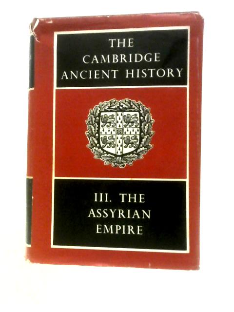 The Cambridge Ancient History: Vol. III By J.B.Bury Et Al.