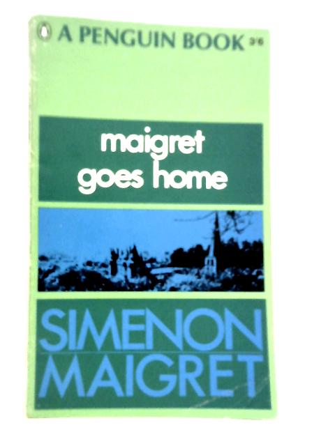 Maigret Goes Home By Georges Simenon