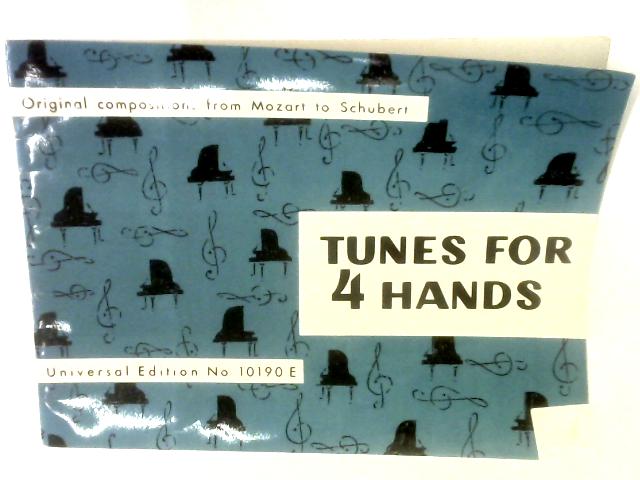 Vier Hande Spielen; Tunes For Four Hands = Pour Jouer A Quatre Mains: Originalkompositionen Von Mozart Bis Schubert By Leopold Josef Beer (Ed.)