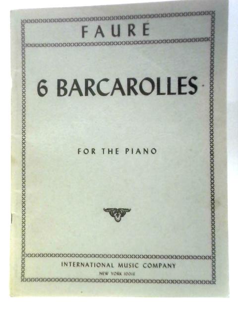 6 Barcarolles for the Piano By Faure