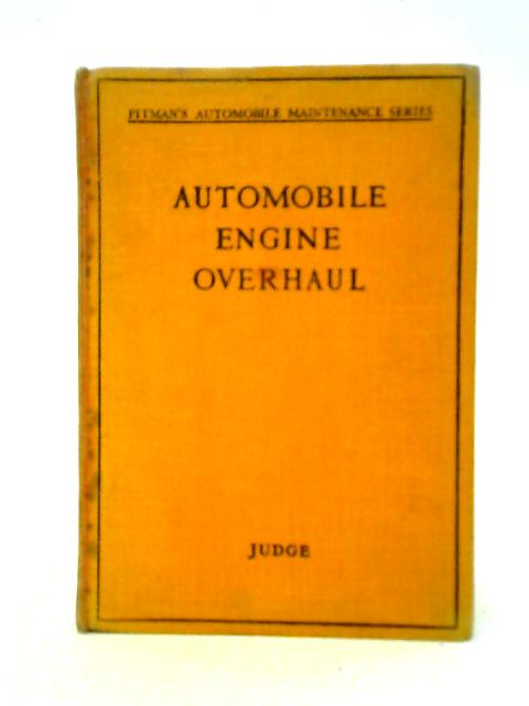 Automobile Engine Overhaul By A. W. Judge