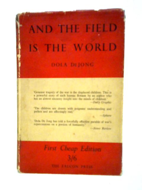 And The Field is the World von Dola Dejong A. v.A. van Duym (trans)