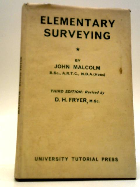 Elementary Surveying By John Malcolm & D. H. Fryer