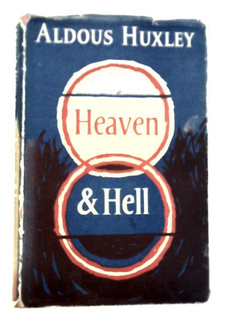 Heaven and Hell By Aldous Huxley