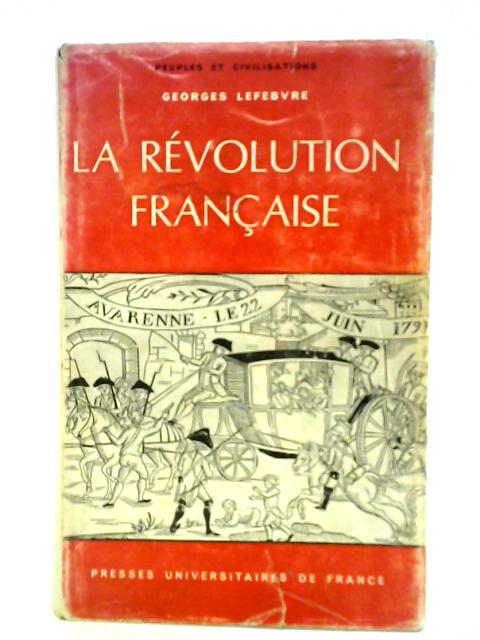 La Revolution Francaise By Georges Lefebvre