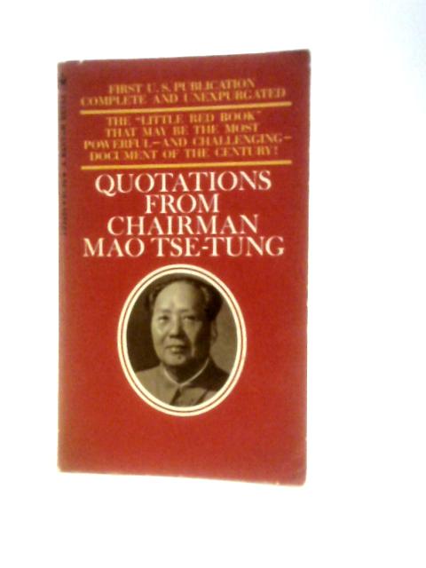 Quotations from Chairman Mao Tse-Tung By Mao Tse-Tung A. Doak Barnett (Intro.)