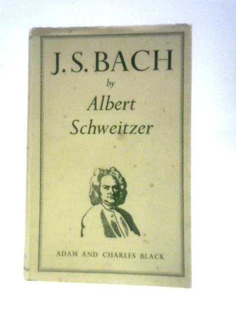 J.S. Bach. Volume II By Albert Schweitzer