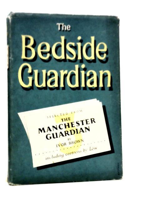 The Bedside Guardian 3 By Ivor Brown