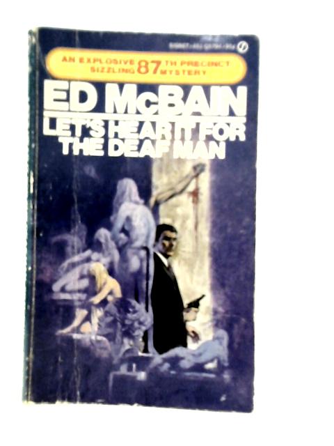 Let's Hear it for the Deaf Man By Ed McBain