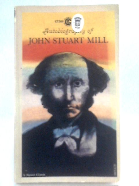 Autobiography of John Stuart Mill By John Stuart Mill