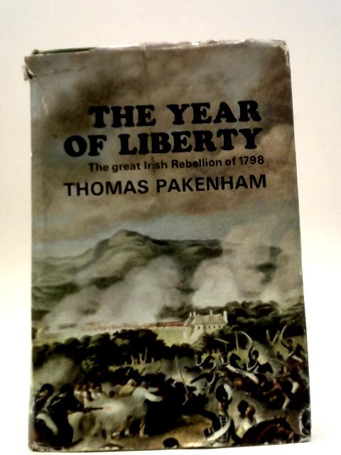 The Year of Liberty: The Story of The Great Irish Rebellion of 1798 von Thomas Pakenham