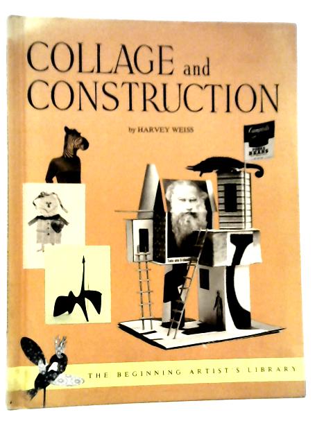 Collage and Construction By Harvey Weiss