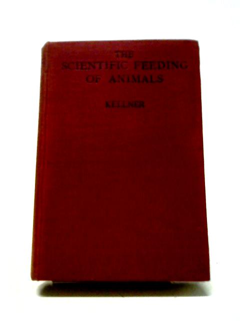 The Scientific Feeding of Animals von O Kellner