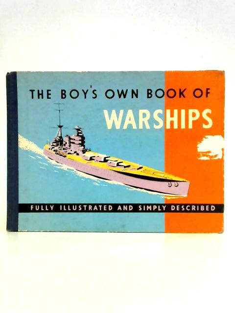 The Boy's Own Book of Warships By D. F. McDowell