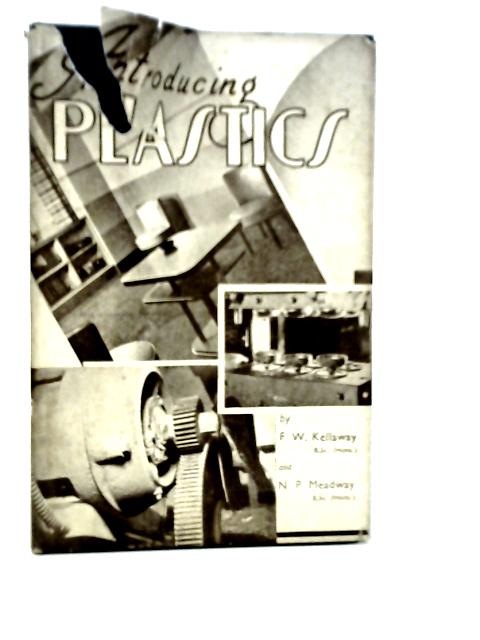 Introducing Plastics von F.W.Kellaway