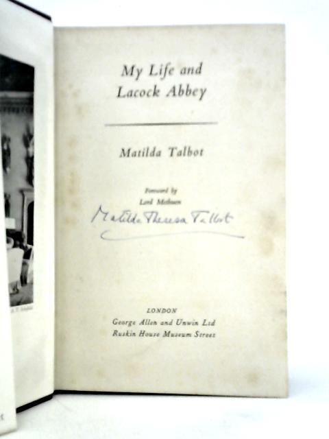 My Life and Lacock Abbey By Matilda Talbot