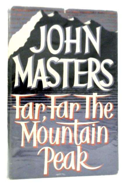 Far, Far the Mountain Peak von John Masters