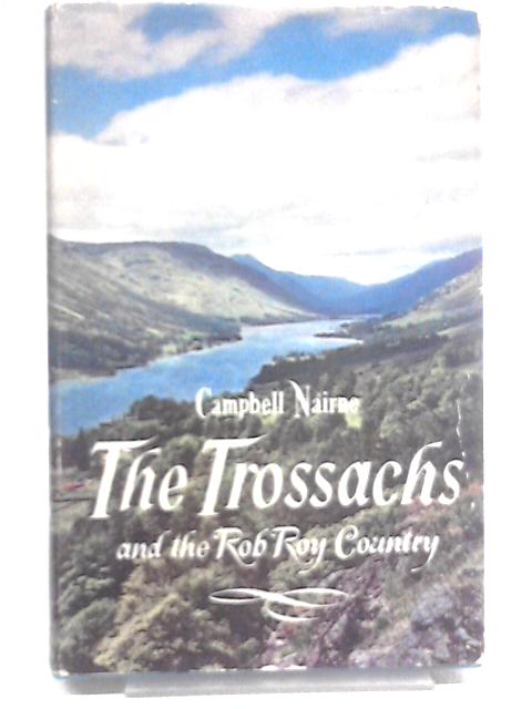 The Trossachs and the Rob Roy Country By Campbell Nairne