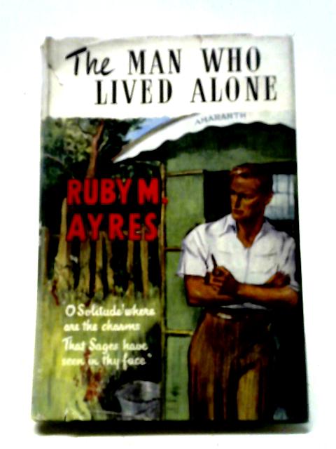 The Man Who Lived Alone von Ruby M Ayres