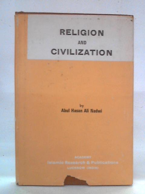 Religion and Civilization By Abul Hasan Ali Nadwi