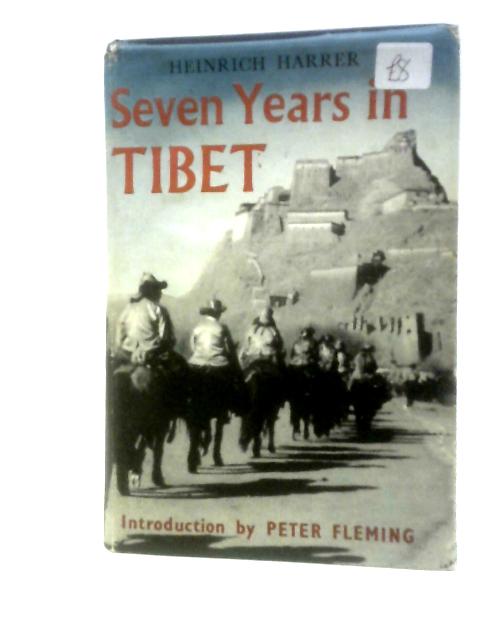 Seven Years in Tibet By Heinrich Harrer Richard Graves (Trans.)