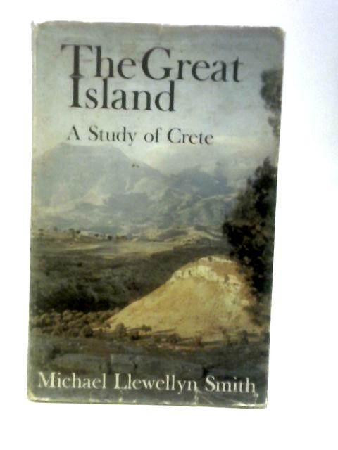 The Great Island: A Study Of Crete von Michael Llewellyn Smith