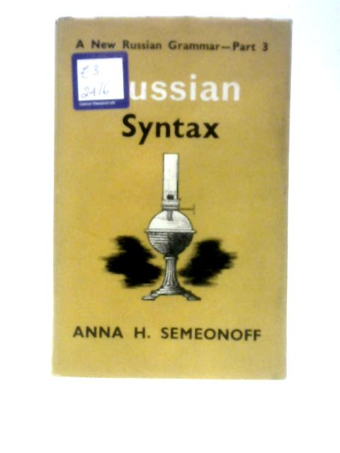 Russian Syntax By Anna H. Semeonoff