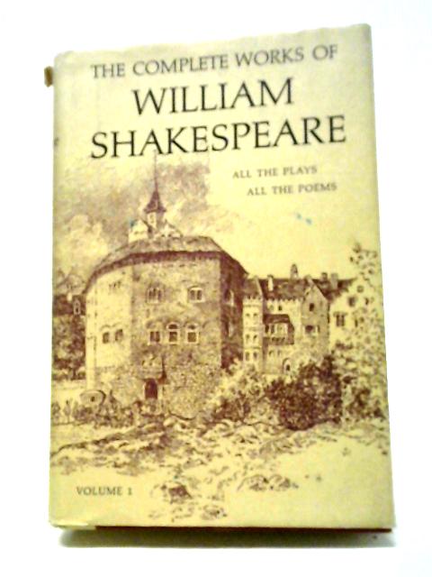 The Complete Works of William Shakespeare Volume 1 By William Shakespeare