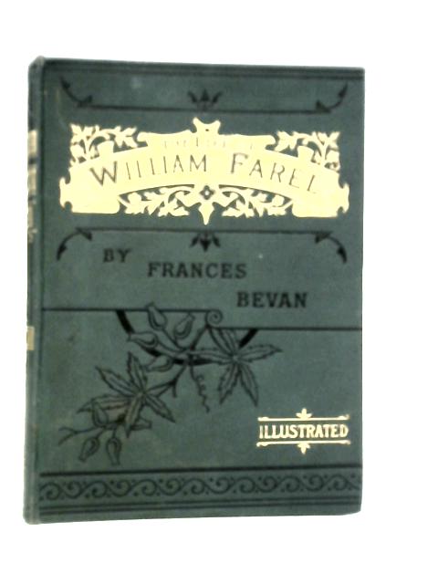 William Farel By Frances Bevan