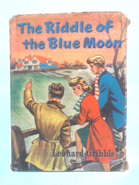 The Riddle of the Blue Moon By Leonard Gribble