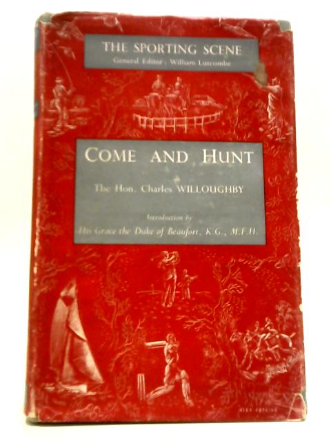 Come and Hunt By Hon Charles Willoughby