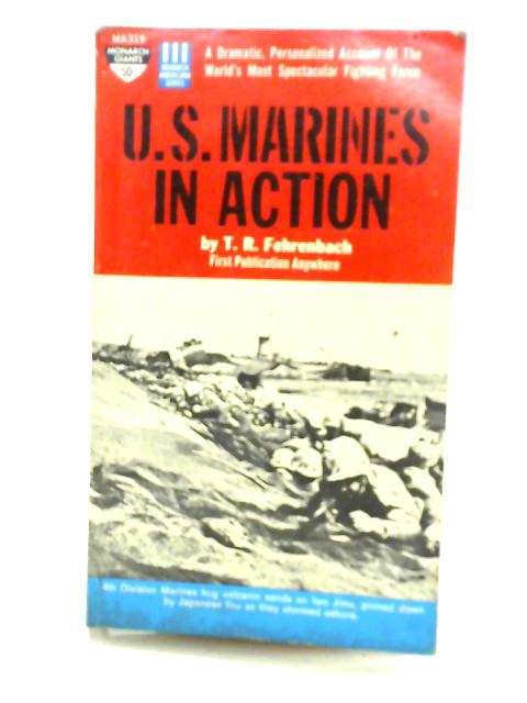 US Marines in Action By T. R. Fehrenbach