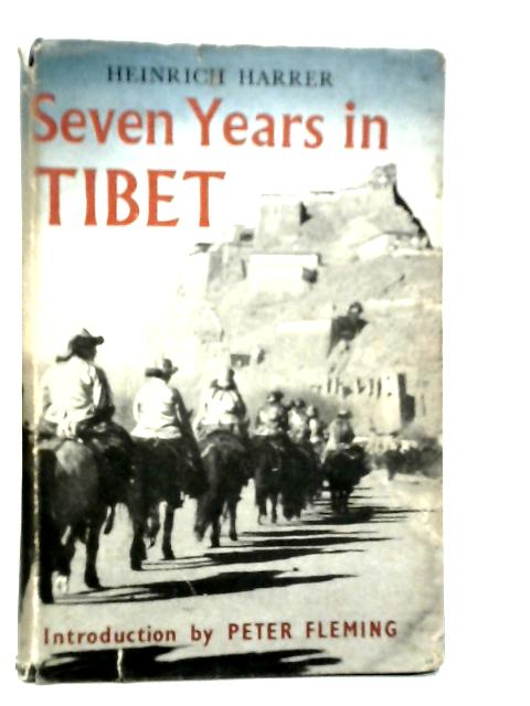 Seven Years in Tibet By Heinrich Harrer