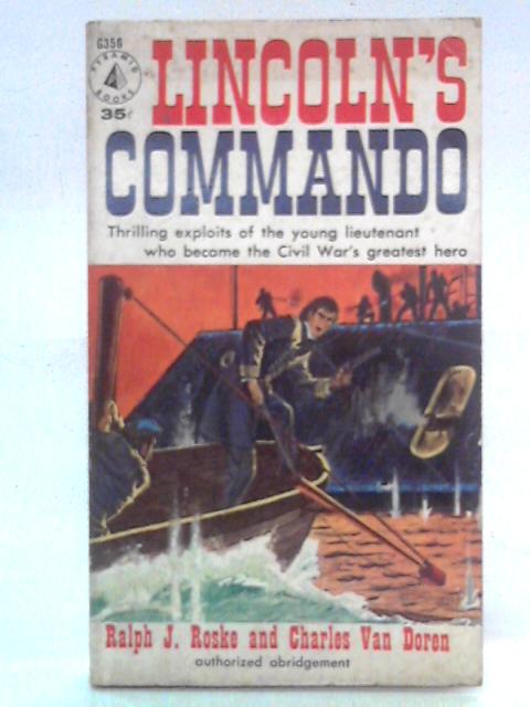 Lincoln's Commando By Ralph J. Roske