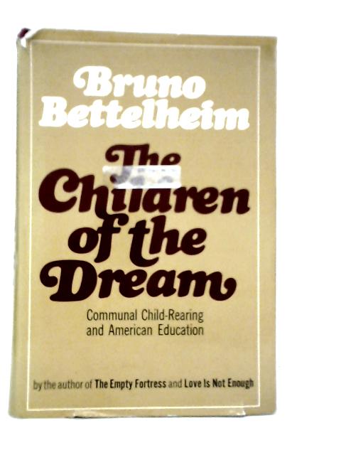 The Children of the Dream By Bruno Bettelheim