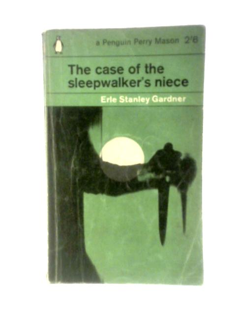 The Case of the Sleepwalker's Niece von Erle Stanley Gardner