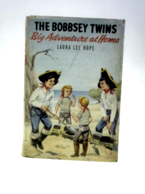 The Bobbsey Twins' Big Adventure at Home By Laura Lee Hope