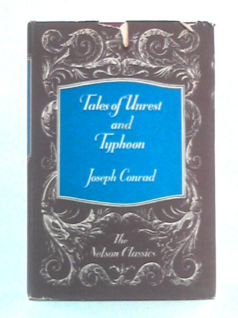 Tales Of Unrest And Typhoon By Joseph Conrad