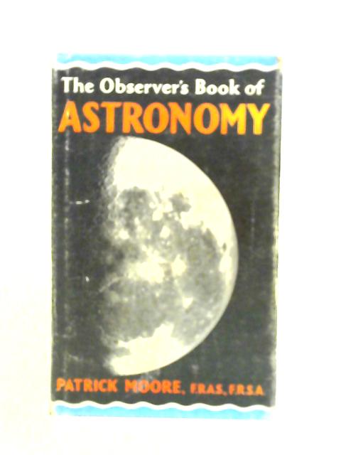 The Observer's Book Of Astronomy von Patrick Moore