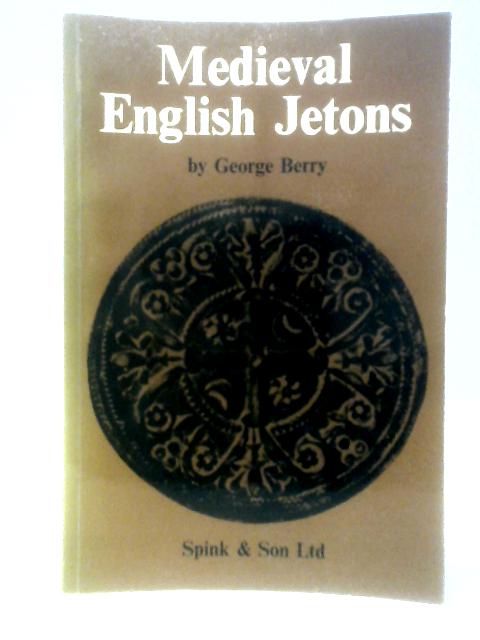 Medieval English Jetons By George Berry