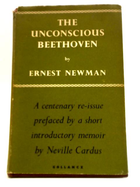 The Unconscious Beethoven By Ernest Newman