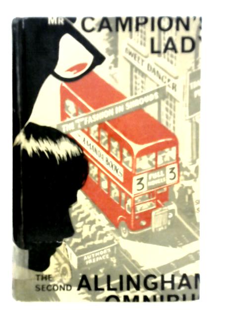 Mr Campion's Lady: An Allingham Omnibus By Margery Allingham