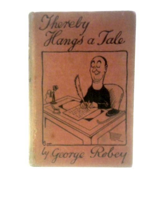 Thereby Hangs a Tale By George Robey H.M. Bateman & T.Henry (Illus.)