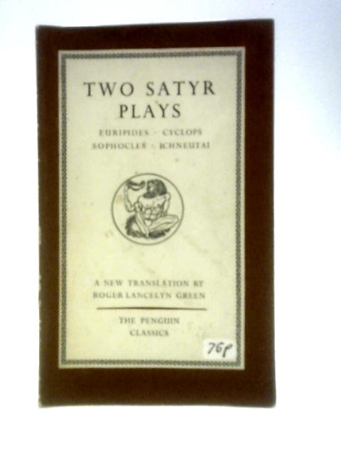 Two Satyr Plays - Euripides' Cyclops And Sophocles' Ichneutai von Euripides Sophocles